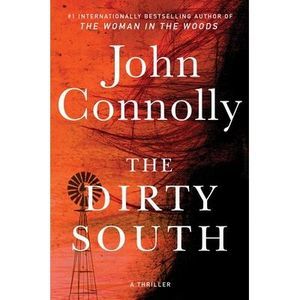 The Dirty South, 18: A Thriller -- John Connolly
